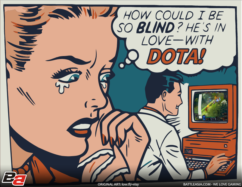 how could i be so blind? he's in love with dota!